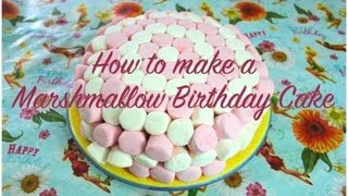 How to Make a Marshmallow Birthday Cake [upl. by Magocsi827]