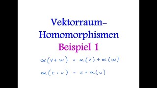 VektorraumHomomorphismen  Beispiel 1 [upl. by Tanny]