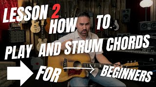 Lesson 2  HOW to PLAY and STRUM CHORDS for BEGINNERS [upl. by Wanfried]