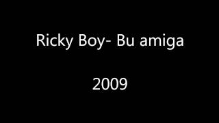 Ricky Boy Bu amiga [upl. by Eniarol]