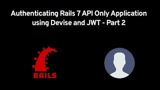 Authenticating Rails 7 APIs using Devise and JWT  Part 2 [upl. by Grassi]