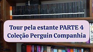 Tour pela estante PARTE 4 Coleção Penguin Companhia VIVA LIVROS [upl. by Foote]