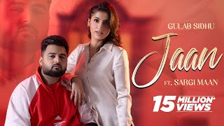 Jaan  Gulab Sidhu Ft Sargi Maan  Gaiphy  Latest Punjabi Songs 2023  New Punjabi Songs 2024 [upl. by Nuhsal29]