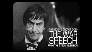 Second Doctor does the War Speech From The Zygon Inversion [upl. by Atirahs]