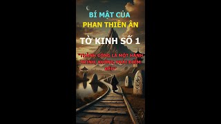 Tờ Kinh Số 1  Khởi Đầu Cho Một Cuộc Sống Mới  Bí Mật của Phan Thiên Ân  Sách Mở Lối [upl. by Aisayn]