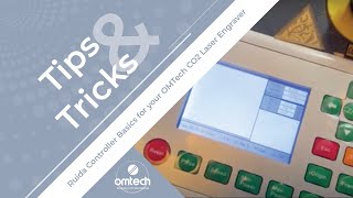 Ruida Controller Basics for your OMTech CO2 Laser Engraver  Laser Engraver Tips amp Tricks  OMTech [upl. by Connor]