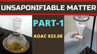 Determination of Unsaponifiable Matter of an Oil or Fat Sample Part1AOAC 93308 amp IS 5481 [upl. by Tse]