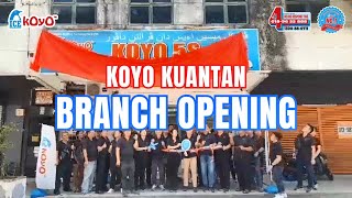 KOYO KUANTAN BRANCH GRAND OPENING [upl. by Assirral]