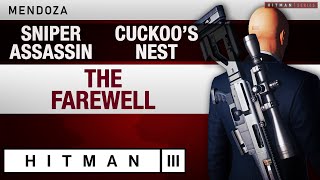 HITMAN 3 Mendoza  Master Difficulty  quotThe Farewellquot Sniper Assassin and Cuckoos Nest Challenge [upl. by Terri]