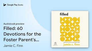 Filled 60 Devotions for the Foster Parents… by Jamie C Finn · Audiobook preview [upl. by Spitzer]