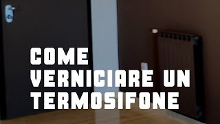 Come verniciare un termosifone 7 utili consigli [upl. by Olette]