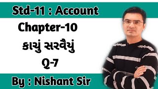 Std 11 Account Chapter10  કાચું સરવૈયું Q7 by Nishant Sir [upl. by Raney]