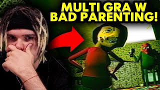 MULTI gra w BAD PARENTING smutne [upl. by Anavlys]