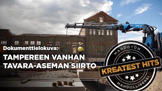 Dokumenttielokuva – Tampereen vanhan tavaraaseman siirto [upl. by Alisa885]