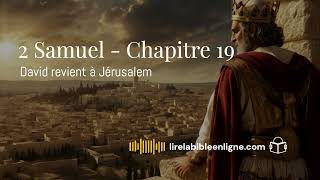 2 Samuel  Chapitre 19  David revient à Jérusalem lirelabible livreaudiogratuit bible [upl. by Annairoc949]