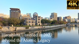 Hiroshima Unveiled in 2023 Beyond the Atomic Legacy 4K [upl. by Laurinda]