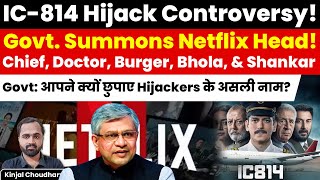 Netflix Distorting Facts IC814 Hijack Controversy India Head Summoned By Govt Kinjal Choudhary [upl. by Daron418]