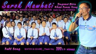 Surok Mawhati  Khasi Funny Song by Banker Kharkongor U Kaitor  Hit Khasi Song 2022Jingrwai Biria [upl. by Werdnaed]