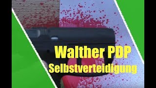 Selbstverteidigung Test mit der Walther PDP [upl. by Bigler]