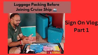 Luggage Packing before Joining Cruise Ship 🚢  Sign on Vlog Part 1 [upl. by Nwadrebma]