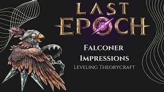 Last Epoch Falconer Mastery Overview and Leveling Build Theorycraft [upl. by Aluin]