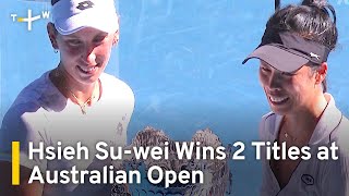 Hsieh Suwei Becomes 1st Taiwanese To Win 2 Titles at Australian Open  TaiwanPlus News [upl. by Vanya]