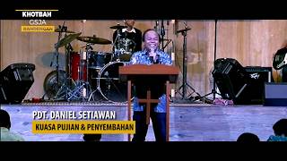 Khotbah Kristen quotKUASA PUJIAN amp PENYEMBAHAN quot Pdt Daniel Setiawan [upl. by Weatherley]