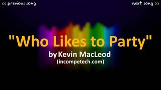 Who likes to party by Kevin MacLeod Sped up [upl. by Eegnat229]