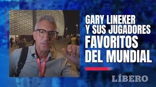 📣 El saludo de GARY LINEKER a Perú y la revelación de sus jugadores favoritos del Mundial [upl. by Ezana]