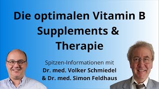 Die optimalen Vitamin B Supplements amp Therapie  Dr Feldhaus amp Dr Schmiedel [upl. by Elehcim]