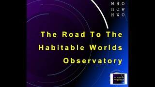 The Road to the Habitable Worlds Observatory  Dr David Ciardi CaltechIPACNExScI [upl. by Eellah]