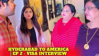 HYDERABAD TO AMERICA  EP 2 VISA INTERVIEW  mini series [upl. by Odraude7]