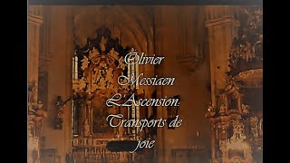 Olivier Messiaen  LAscension Transports de joie [upl. by Bent380]