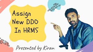 Assign New DDO In HRMS  Presented by Kiran [upl. by Austina861]