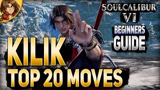 SoulCalibur VI TOP20 Moves Kilik Beginners Guide [upl. by Nnylaehs705]