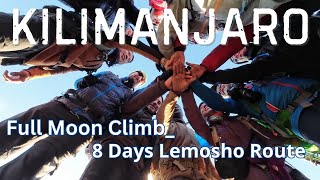 Mt Kilimanjaro Full Moon Climb Sep 2023 – 8 Days Lemosho Route [upl. by Rust]