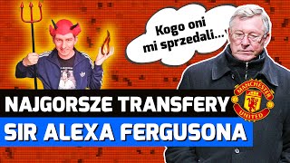 NAJGORSZE TRANSFERY Sir Alexa Fergusona [upl. by Urban]