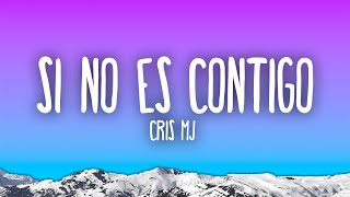 Cris MJ  SI NO ES CONTIGO [upl. by Enidan]