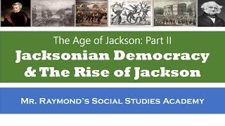 Jacksonian Democracy The Age of Jackson Part II [upl. by Phonsa]