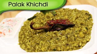 Palak Khichdi Recipe  Quick And Easy Spinach Rice  Indian Main Course Recipe By Ruchi Bharani [upl. by Felten]