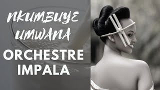 Nkumbuye umwana by ORCHESTRE IMPALA [upl. by Jeana]