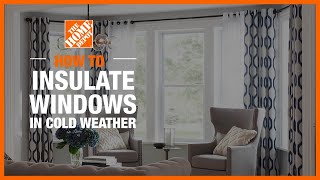 How to Insulate Windows in Cold Weather  The Home Depot [upl. by Lindsy784]