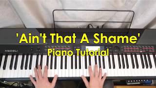 Aint That A Shame Fats Domino  Piano Tutorial [upl. by Hanej]