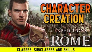 Expeditions Rome  Character Creation Guide Classes Subclasses and Skills [upl. by Mehelhteb30]