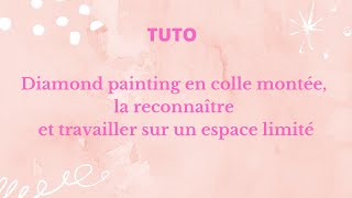 TUTO Diamond painting en colle montée la reconnaître et travailler sur un espace limité [upl. by Cirderf]