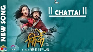 CHATTAI  New Nepali Movie FIRKE Song2017  Feat Suleman Shankar Christie Paudel [upl. by Black260]