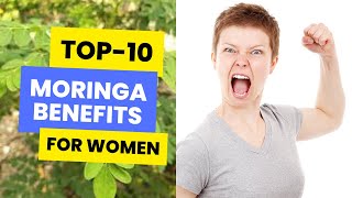 TOP 10 MORINGA BENEFITS FOR WOMEN [upl. by Yehtomit62]