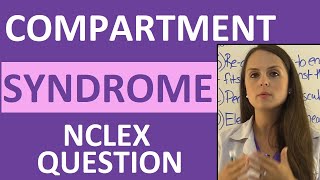 Compartment Syndrome Nursing NCLEX Review Question on Interventions and Neurovascular Assessment [upl. by Mozes]