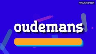 OUDEMANS  HOW TO PRONOUNCE IT [upl. by Olivann]