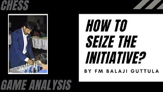 How to seize the initiative by FM Balaji Guttula [upl. by Salba]